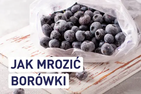 Mrożone borówki w woreczku. Dowiedz się, czy można mrozić borówki i jak to zrobić, by zachowały świeżość.